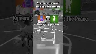 Are these the most toxic fortnite emotes | 