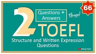 No.66 | 2 TOEFL Questions with Answers - Structure and Written Expression