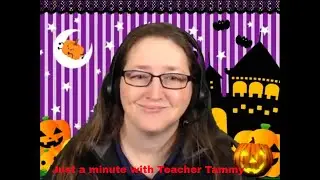 Just a Minute with Teacher Tammy