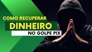 ADEUS AO GOLPE DO PIX - FAÇA ISSO E RECUPERE O SEU DINHEIRO DE VOLTA!! (Passo a Passo)