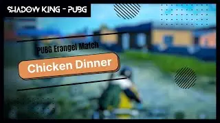 PUBG Game Play, Chicken Dinner With 6 Kills. Shadow King - PUBG.