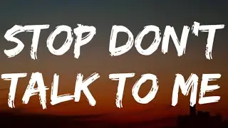Tre Coast - Stop Don't Talk To Me (Lyrics) stop don't talk to me loser lameo wannabe like oh totally