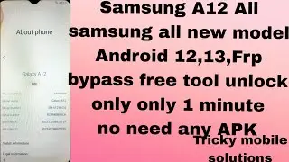 Samsung A12 frp bypass. all samsung new model frp bypass.samsug Android 12,13, frp solution