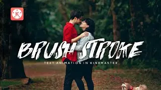 Cinematic Brush Stroke Text Animation in kinemaster || Kinemaster Tutorial
