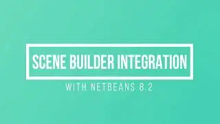 How to Integrate Scene Builder with NetBeans 8.2 | Simple Video Guide