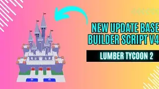 BASE BUILDER SCRIPT V4 - LUMBER TYCOON 2