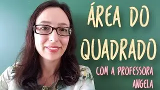 Área do quadrado - Vivendo a Matemática com a Professora Angela