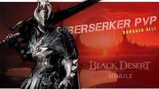 Berserker PvP: Conquer All | Black Desert Mobile