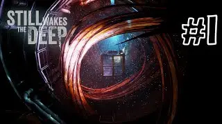 STILL WAKES THE DEEP Walkthrough Gameplay Part 1