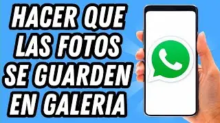 Como hacer que las fotos de Whatsapp se guarden en la galeria automáticamente (GUÍA COMPLETA)