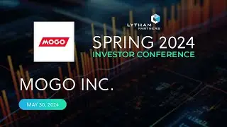 Mogo Inc. Presentation @ Lytham Partners Spring 2024 Investor Conference