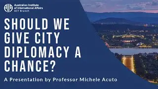 'Should we give city diplomacy a chance?' | Professor Michele Acuto
