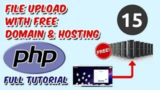 File Upload With Free Domain & Hosting | PHP Tutorials | Ch - 15