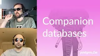 Companion databases | Postgres.FM 072 | 