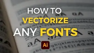 How To Convert Font Into Shape In Adobe Illustrator | Illustrator Tutorials