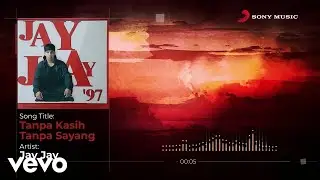 Jay Jay - Tanpa Kasih Tanpa Sayang