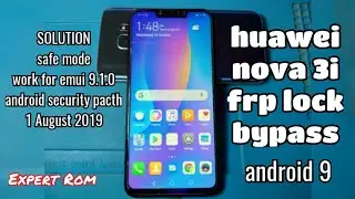 SAFE MODE SOLUTION | emui 9.1.0 Huawei Nova 3i Bypass FRP Google Account Android 9