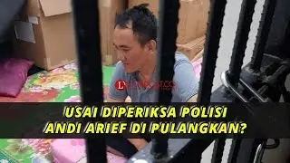 ANDI ARIEF DIPERBOLEHKAN PULANG OLEH POLISI?