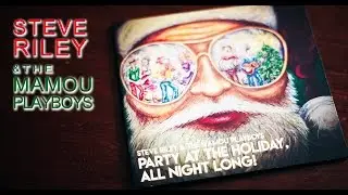 Steve Riley & the Mamou Playboys NEW Xmas EP "Party at the Holiday All Night Long"