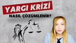 Yargı Krizi Nasıl Çözümlenir?
