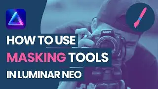 Luminar NEO: How to use the Masking Tool