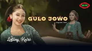 LINTANG KAIRO - GULO JOWO ( Original Official Video Music )