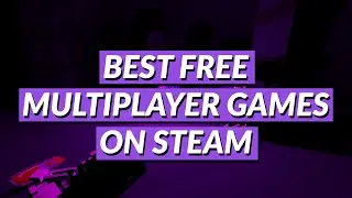 Best Free Multiplayer Games on Steam (Part 3)