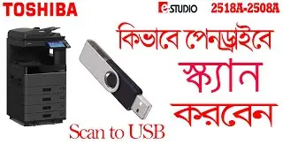How to scan in usb pendrive  Toshiba 2508A 2518A