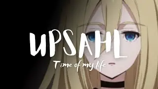 Time of my life-UPSAHL【Slowed & Reverb】| CLY•
