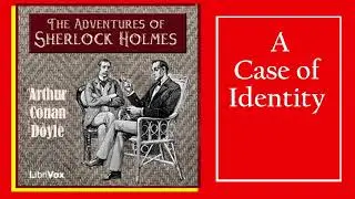 The Adventures of Sherlock Holmes ♥A Case of Identity♥ Arthur Conan Doyle♥ Audiobook♥
