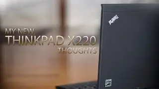 My first ThinkPad ever: X220 my overview and first impressions