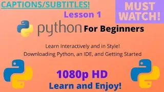 Python For Beginners | Lesson 1 | Installing Python, PyCharm, and an Intro to Python