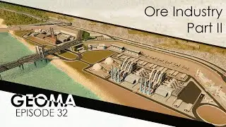 Geoma Ep. 32 | Finishing Ore Industry | Cities: Skylines