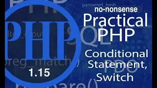 Advance Practical PHP - Conditional Statement  - video #15