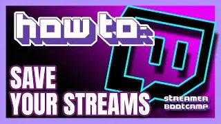 How To Save Your Stream on Twitch QUICK & EASY | Twitch Tips 2022
