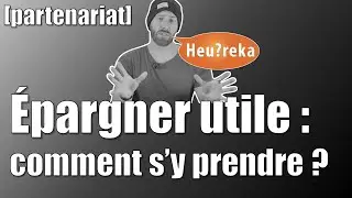 [PARTENARIAT] Épargner utile : comment s’y prendre ? - Heu?reka & Sycomore AM