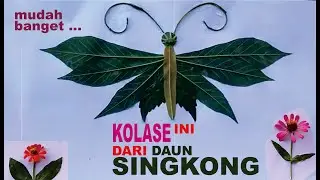 CARA MEMBUAT KOLASE KUPU-KUPU DARI DAUN SINGKONG