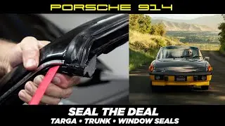 Porsche 914 - How to Install the Targa and Other Major Body Seals