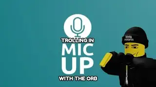 Trolling in mic up with the orb | #micuproblox #trolling #roblox #edit