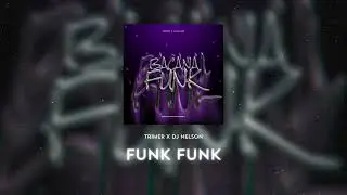 DJ Nelson x Trimer - Funk Funk [Official Audio]