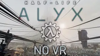 Half-Life: Alyx NoVR Mod | Review/Gameplay