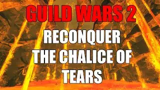 Guild Wars 2 - Reconquer The Chalice of Tears Achievement 2022