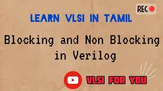 #9 Blocking and Non Blocking in Verilog || VLSI in Tamil 