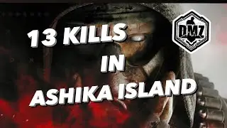 DMZ- 13 KILL GAME IN ASHIKA ISLAND