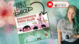 Sakamoto's Swim Club: How a Teacher Led an Unlikely Team to Victory (@LiterallyCultured Read Aloud)