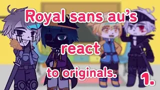 Royal Sans Au’s react to originals [1/4] (Killer).