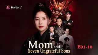 💜【Full】Mom and Seven Ungrateful Sons (Ep01-10)