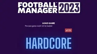 Why My Save Became Corrupt | FM101 | Football Manager 2023 Hardcore Mode