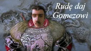 Rudę daj Gomezowi (Grosza daj Wiedźminowi - Gothic Przeróbka)