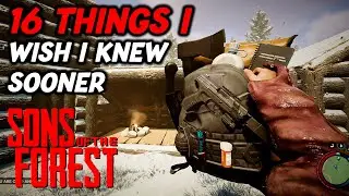 Sons of The Forest 16 Things I WISH I Knew Sooner | Crucial Survival Tips & Tricks